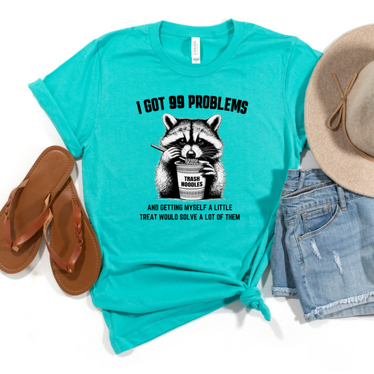 99 Problems Raccoon Graphic Tee