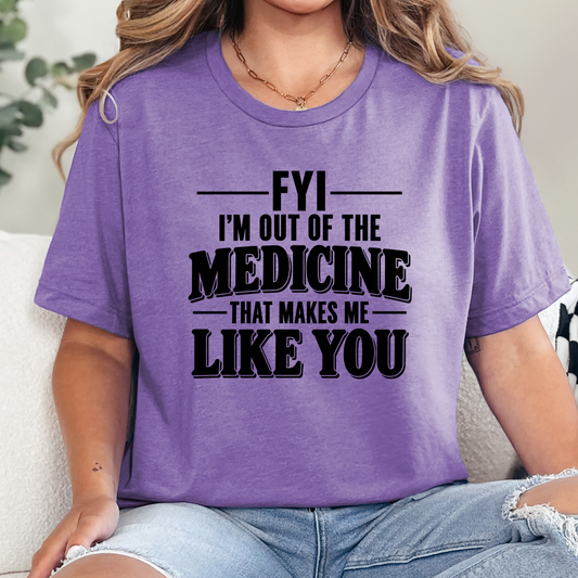 Medicine Makes Me Like You Graphic Tee