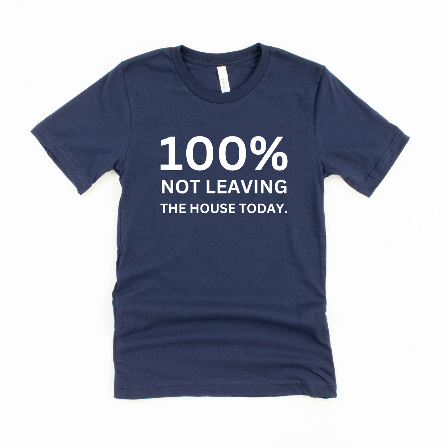 100% not leaving Graphic Tee