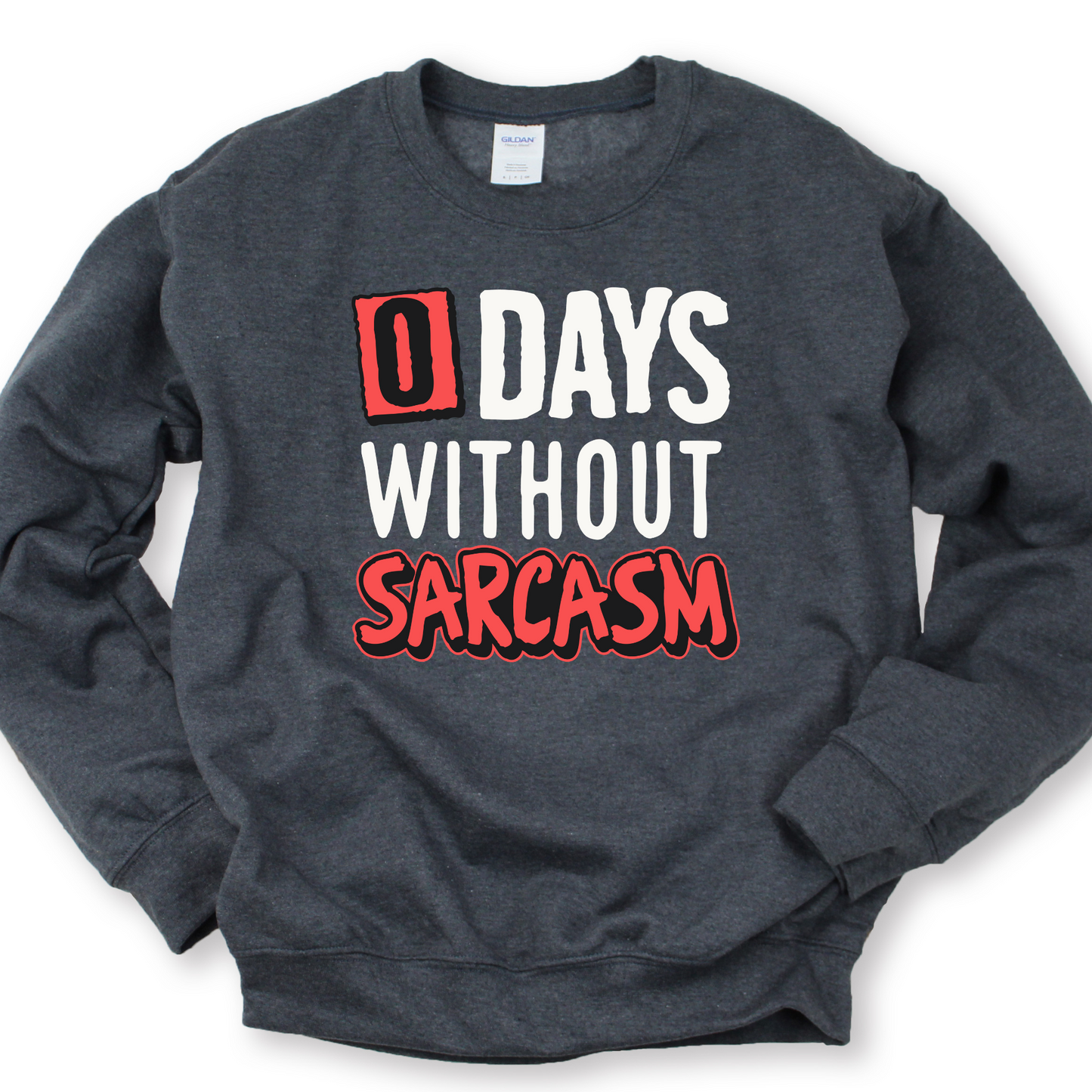 0 days without sarcasm Graphic Tee