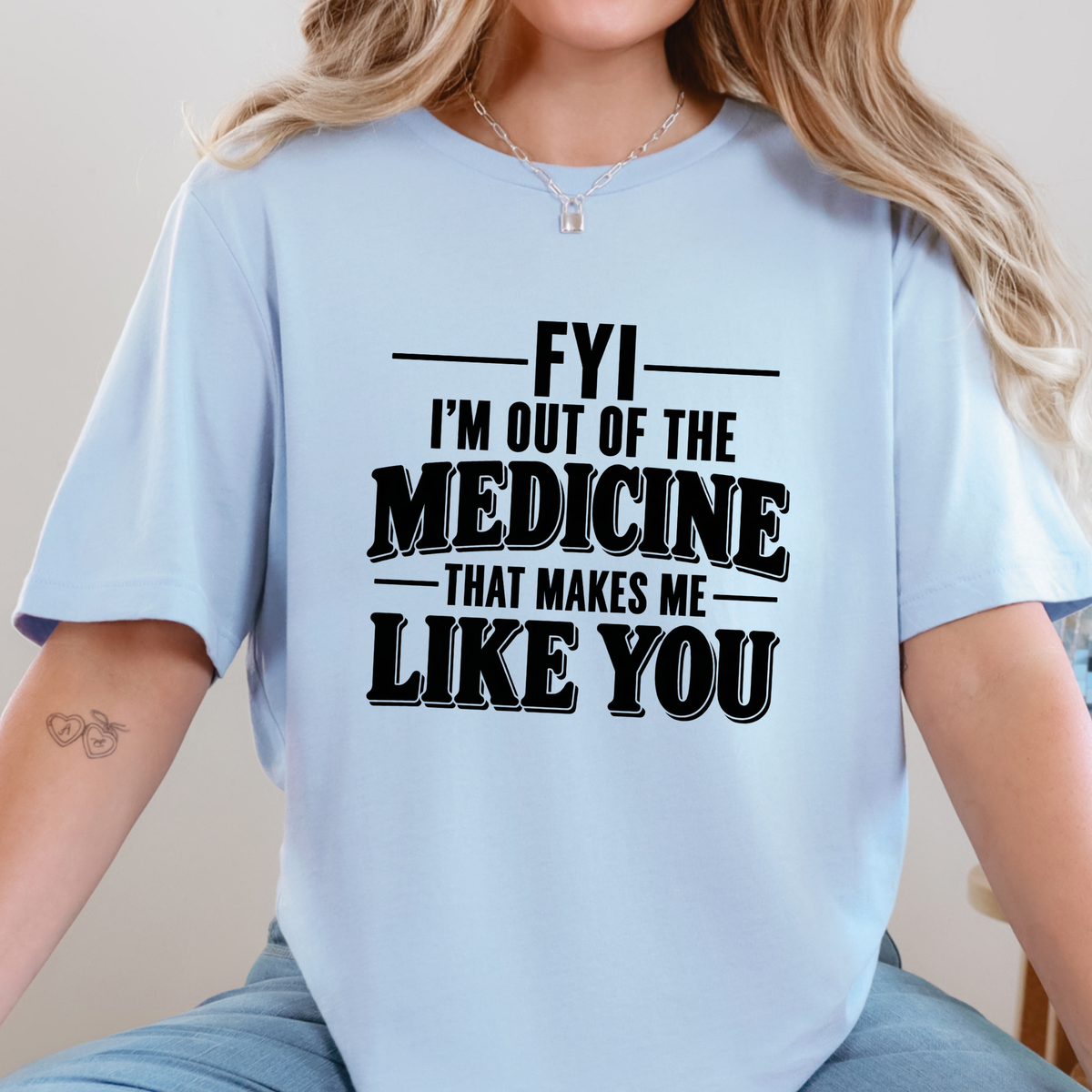 Medicine Makes Me Like You Graphic Tee