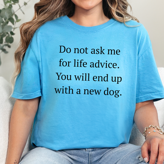 Life Advice, New Dog Graphic Tee
