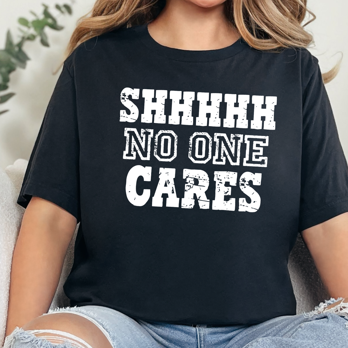 Shh No One Cares Graphic Tee