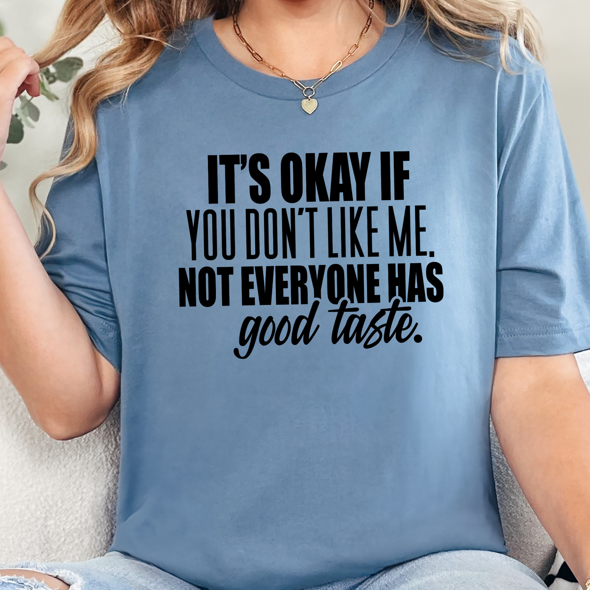 Not Everyone Has Good Taste Graphic Tee
