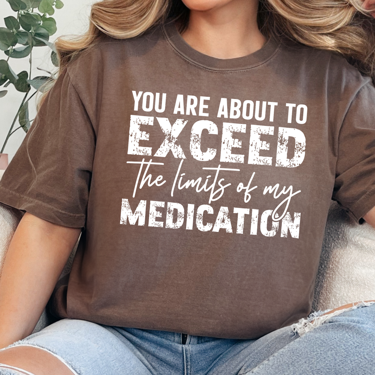 Exceed My Medication Graphic Tee