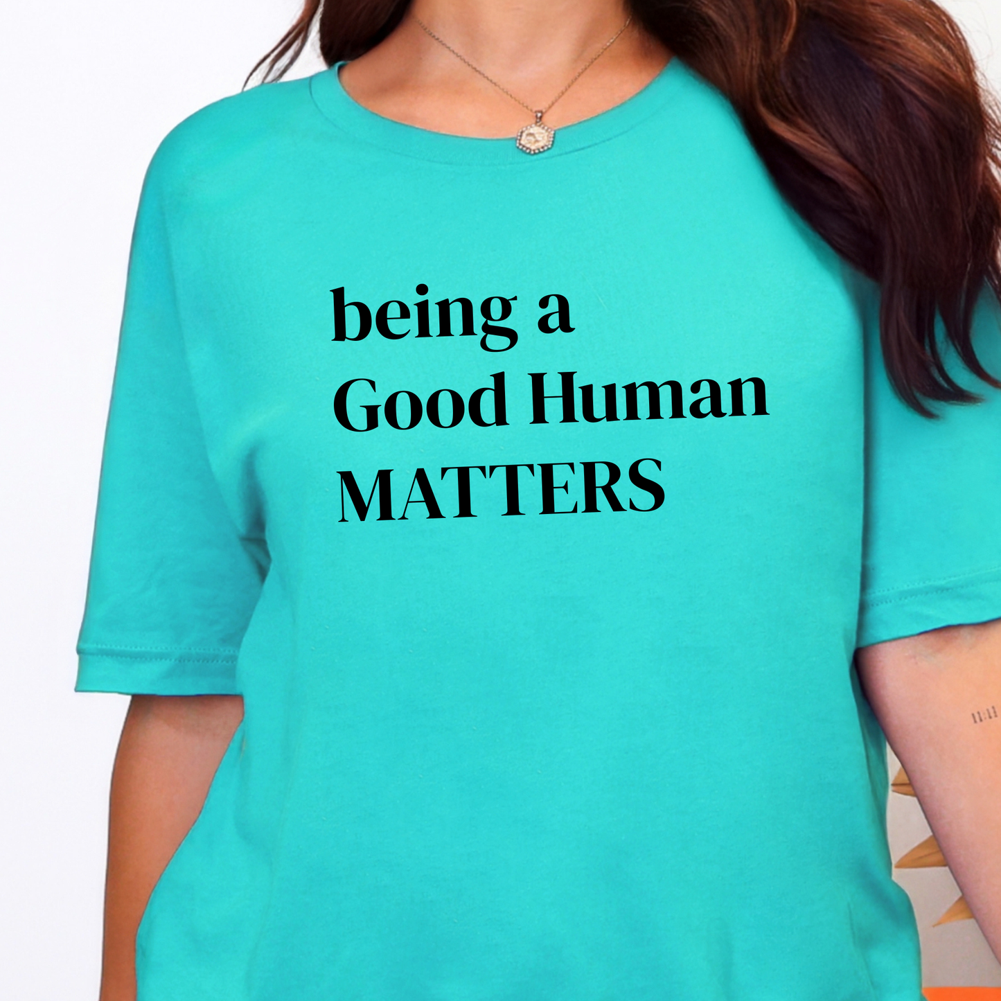Being a Good Human Matters Graphic Tee