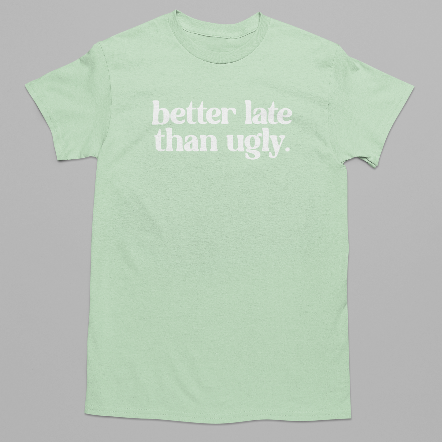 Better Late Graphic Tee