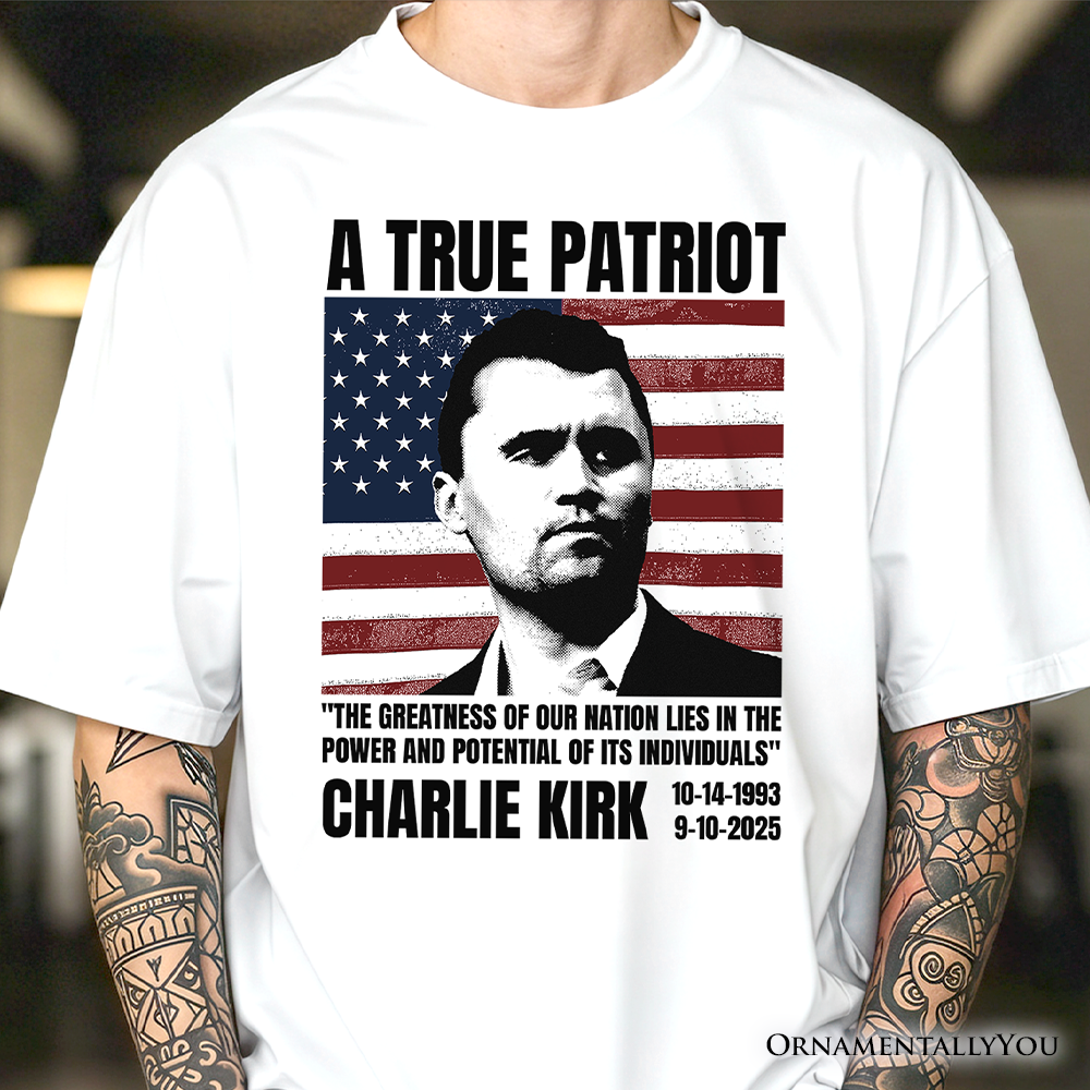 A True American Patriot T-Shirt, Charlie Kirk Quote Tee