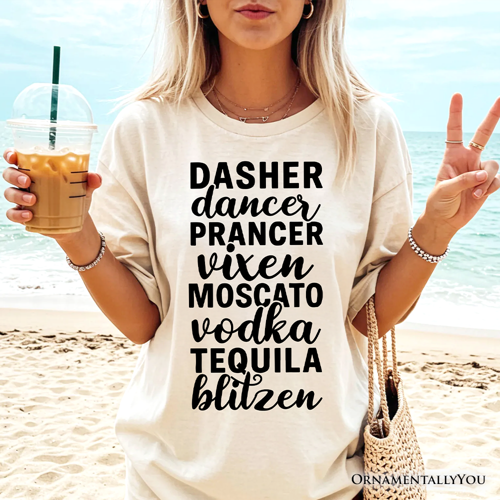 Dasher Dancer Prancer Vixen Moscato Vodka Tequila Blitzen T‑Shirt, Funny Party Tee
