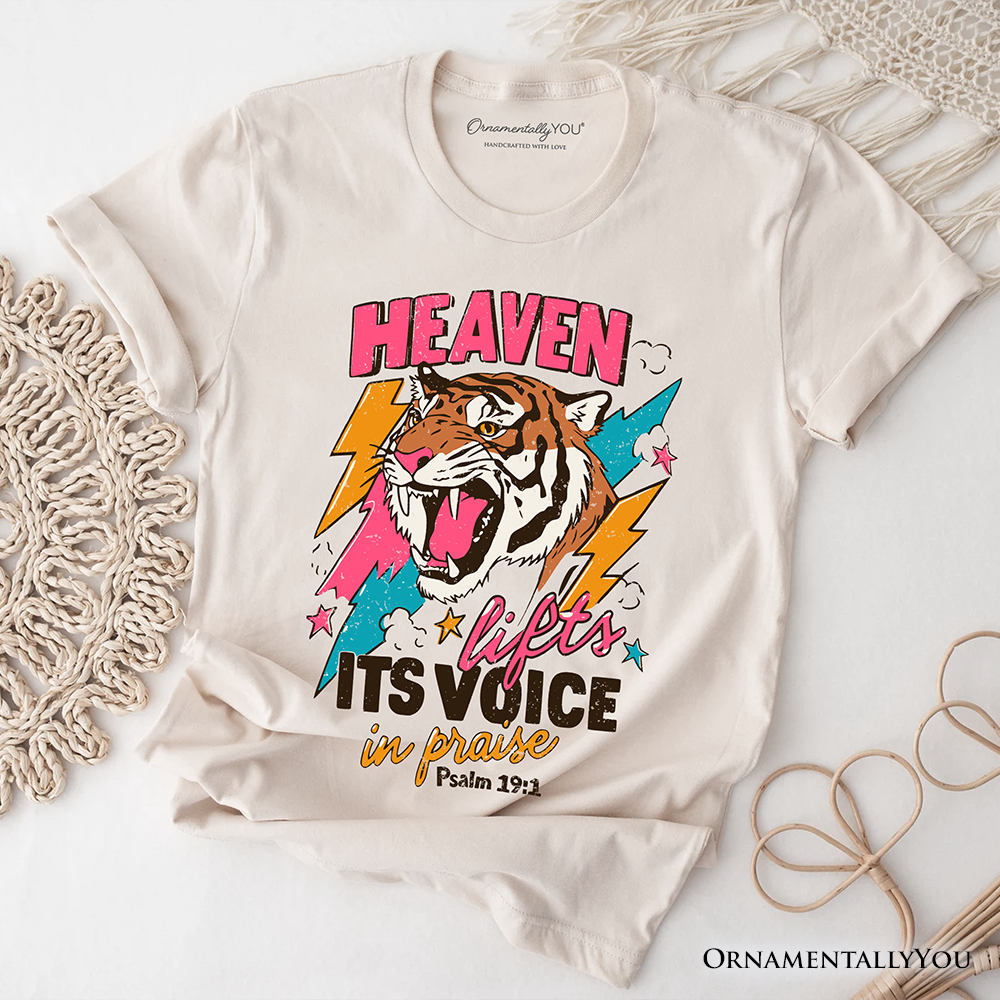 Heaven Lifts its Voice in Praise Christian T-Shirt, Tiger Psalm 19:1 Bible Verse Tee