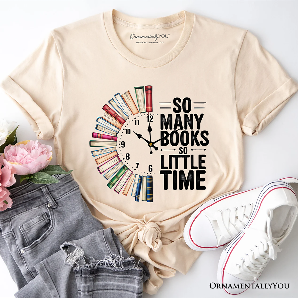 So Many Books So Little Time T-Shirt, Funny Book Lover Tee
