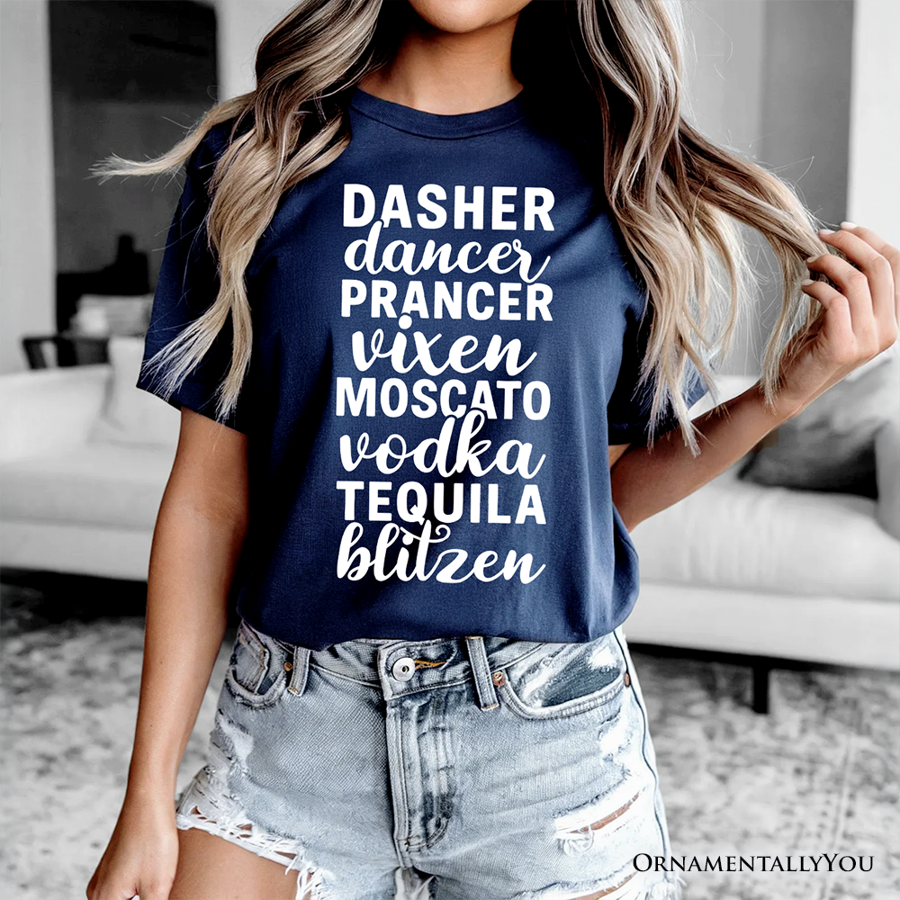 Dasher Dancer Prancer Vixen Moscato Vodka Tequila Blitzen T‑Shirt, Funny Party Tee