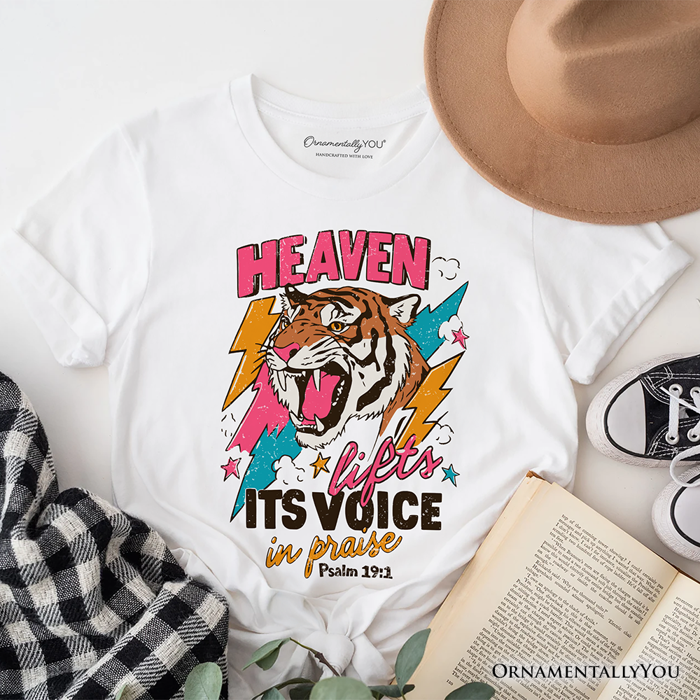 Heaven Lifts its Voice in Praise Christian T-Shirt, Tiger Psalm 19:1 Bible Verse Tee
