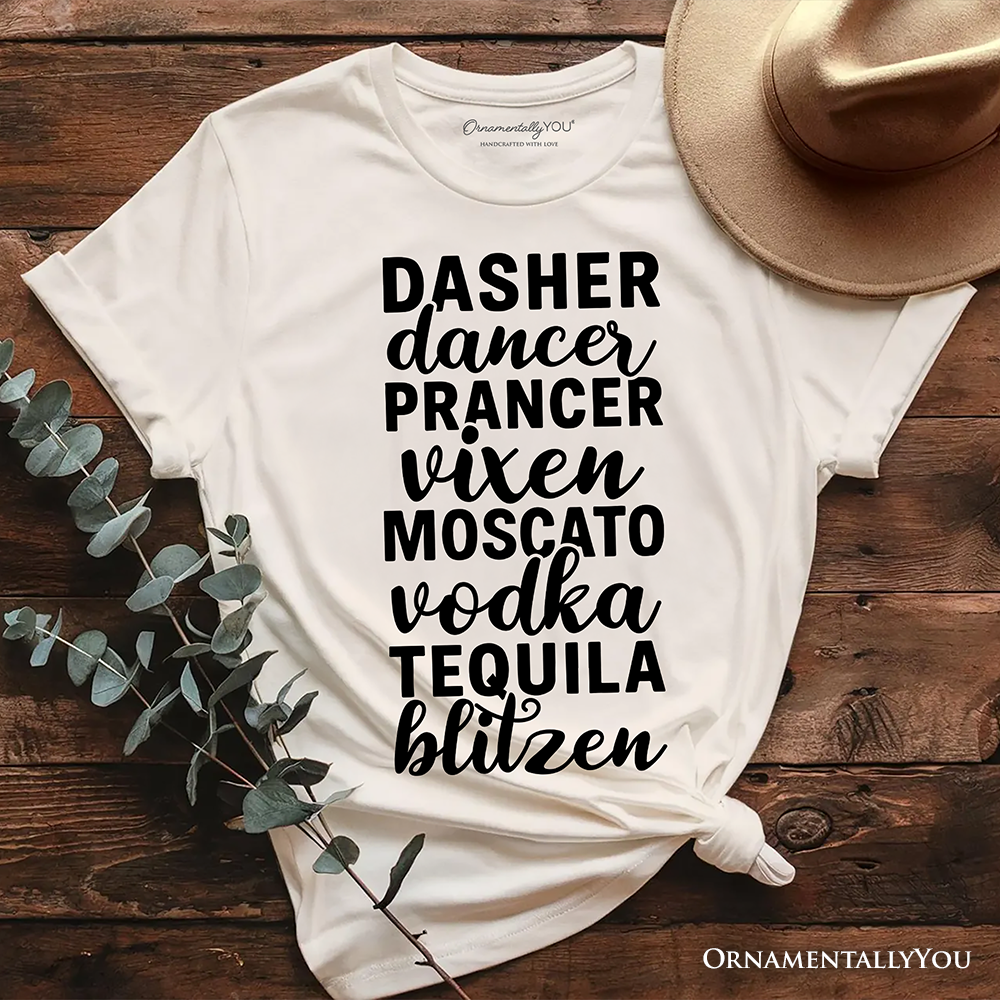 Dasher Dancer Prancer Vixen Moscato Vodka Tequila Blitzen T‑Shirt, Funny Party Tee