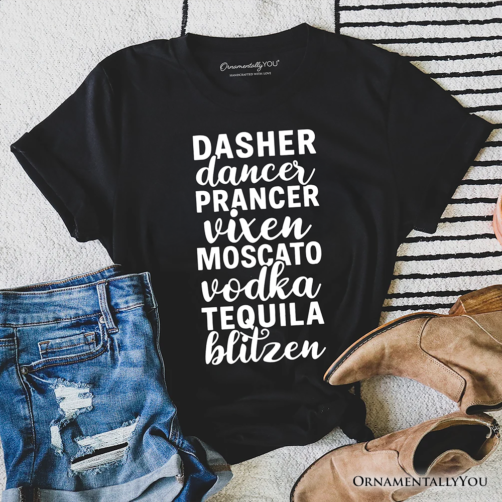 Dasher Dancer Prancer Vixen Moscato Vodka Tequila Blitzen T‑Shirt, Funny Party Tee