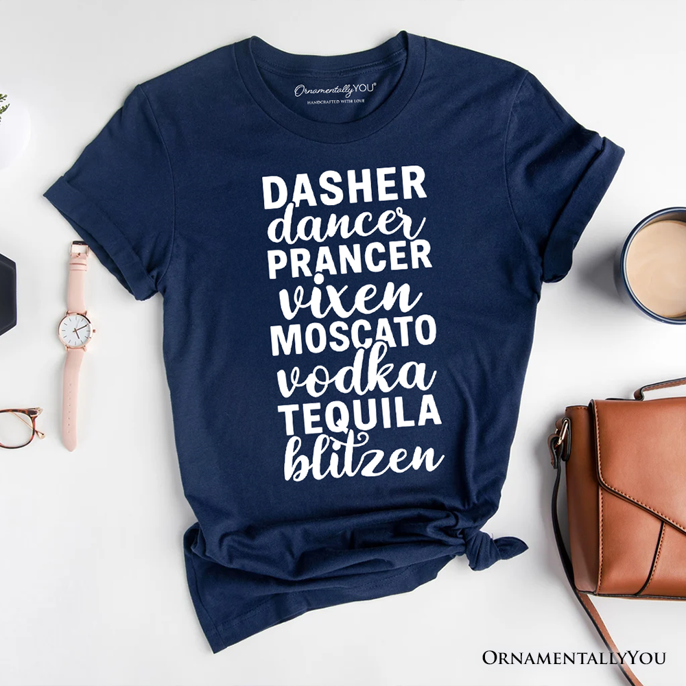 Dasher Dancer Prancer Vixen Moscato Vodka Tequila Blitzen T‑Shirt, Funny Party Tee
