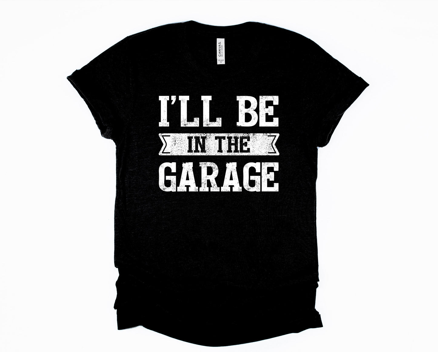 I'll Be in the Garage Graphic Tee