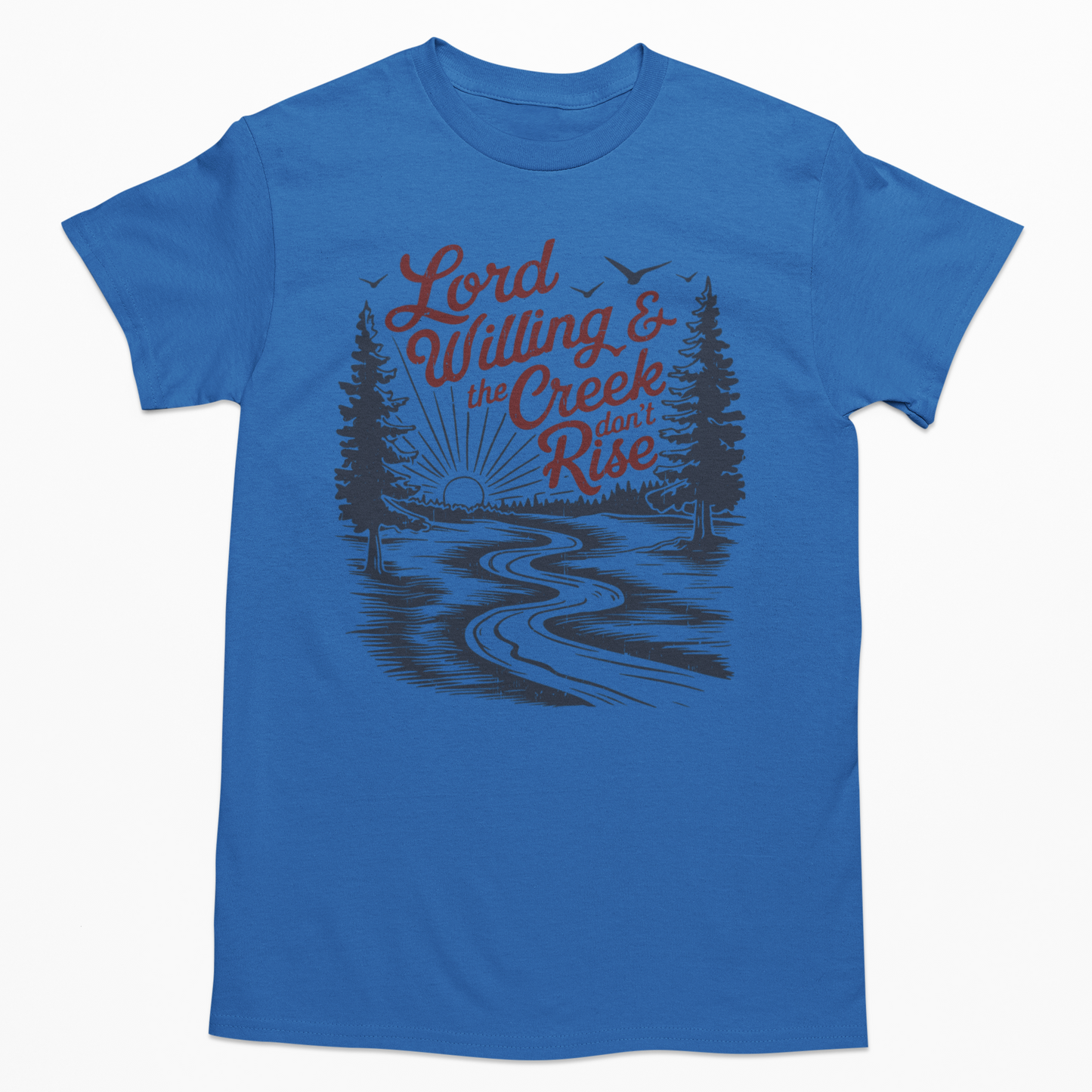 Creek Don't Rise Graphic Tee