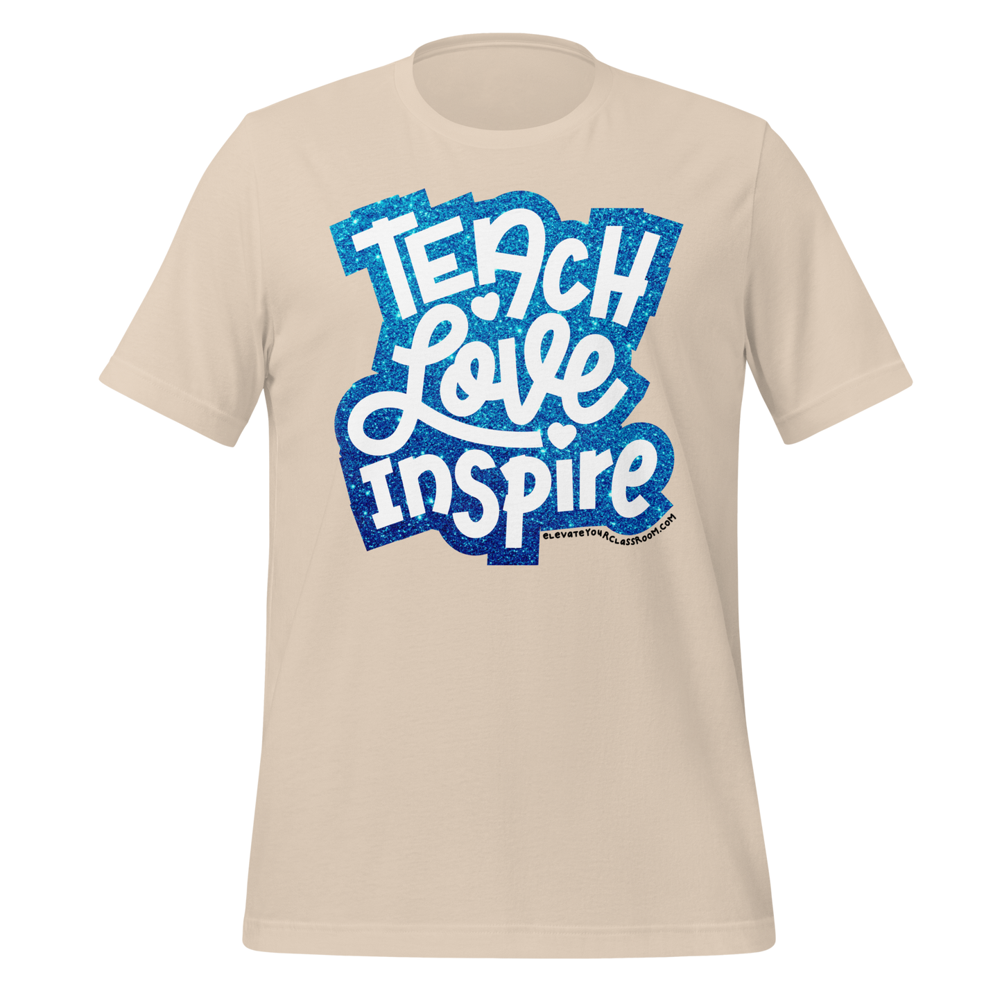 Teach Love Inspire T-shirt