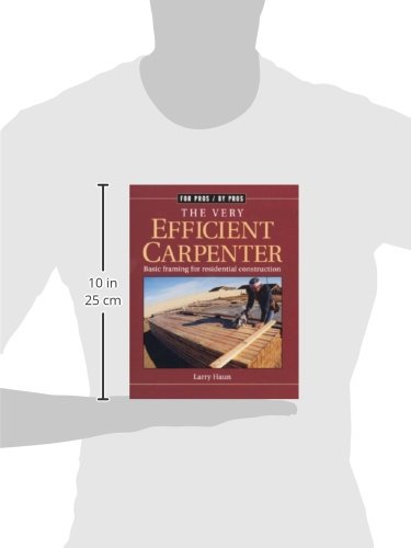 The Very Efficient Carpenter: Basic Framing for Residential Construction (For Pros / By Pros) (Spiral Bound)