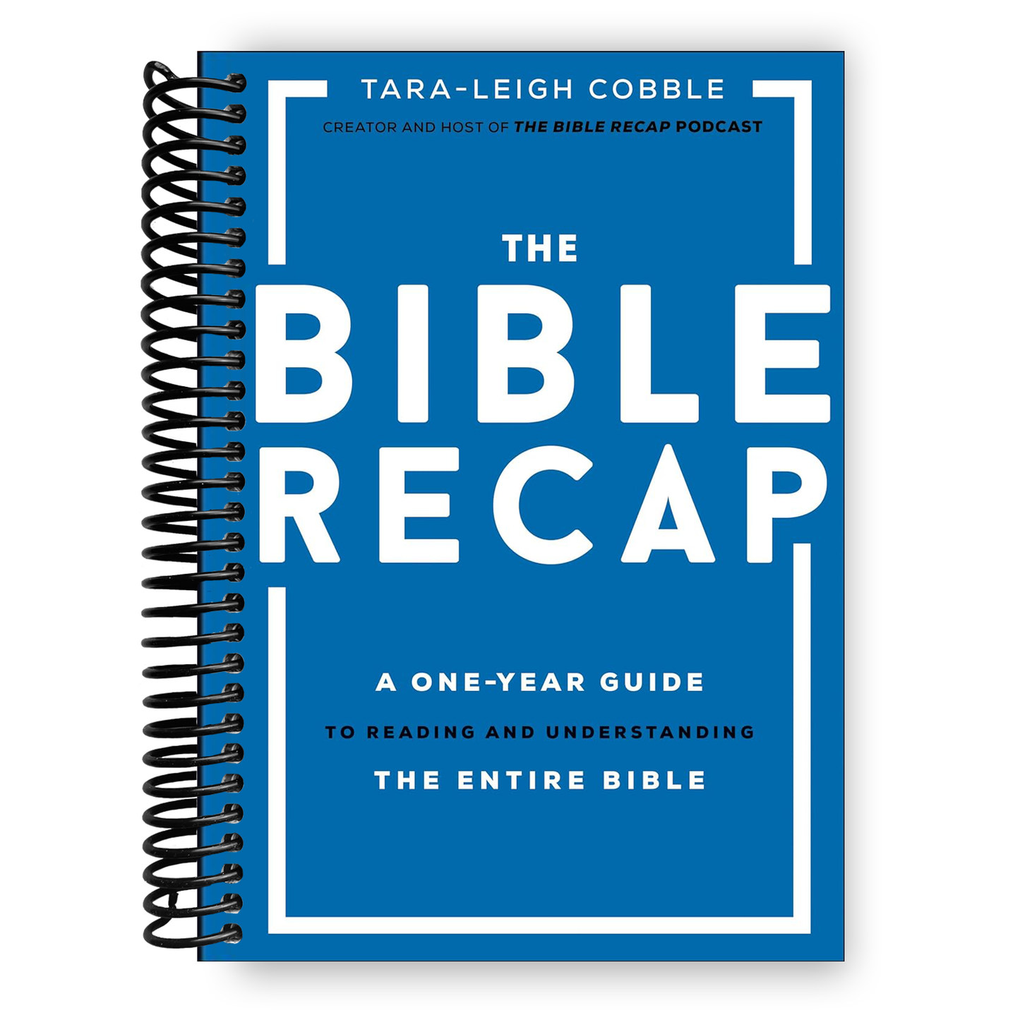 The Bible Recap: A One-Year Guide to Reading and Understanding the Entire Bible (Spiral Bound)