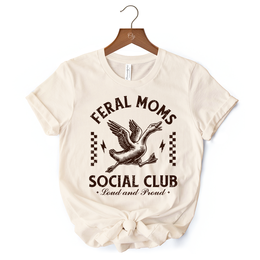 Feral Moms Social Club Goose T-Shirt, Funny White and Natural Tee for Loud and Proud Moms