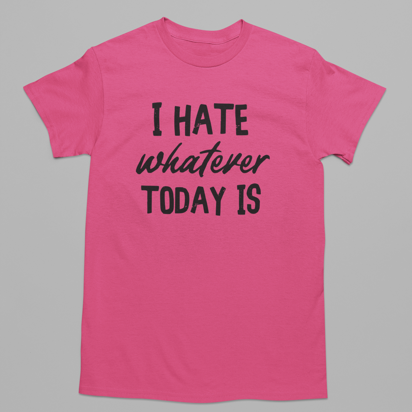 I Hate Today Graphic Tee