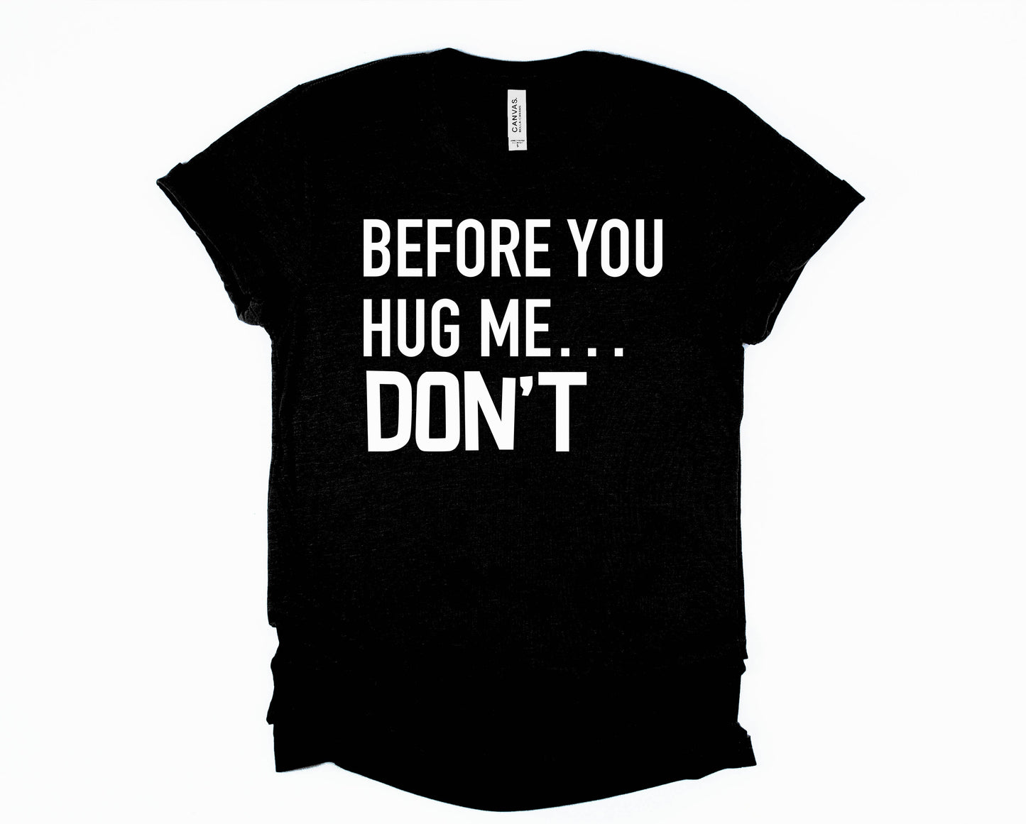 Before You Hug Me Graphic Tee