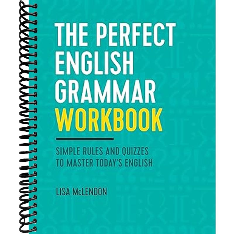 The Perfect English Grammar Workbook: Simple Rules and Quizzes to Master Today's English