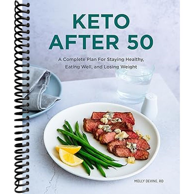 Keto After 50: A Complete Plan for Staying Healthy, Eating Well, and Losing Weight