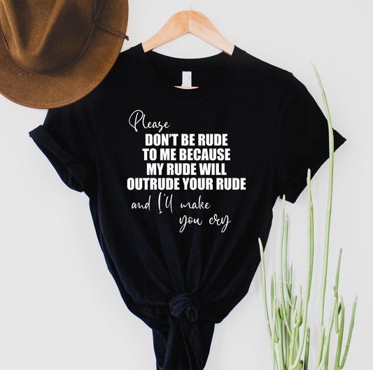 Don't Be Rude Graphic Tee