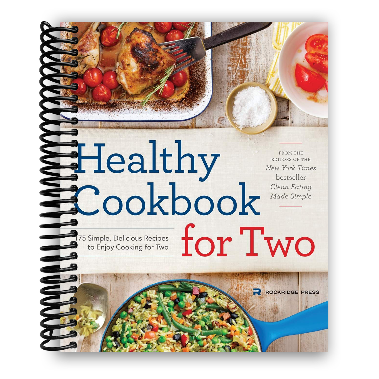 Healthy Cookbook for Two: 175 Simple, Delicious Recipes to Enjoy Cooking for Two (Spiral Bound)