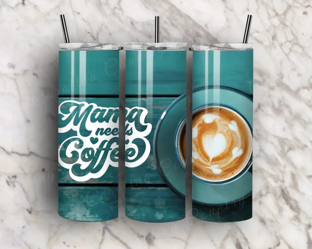Mama Needs Coffee – Blue