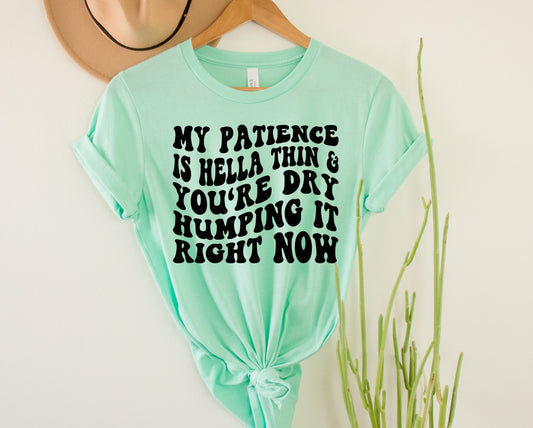 My Patience is Hella Thin Graphic Tee