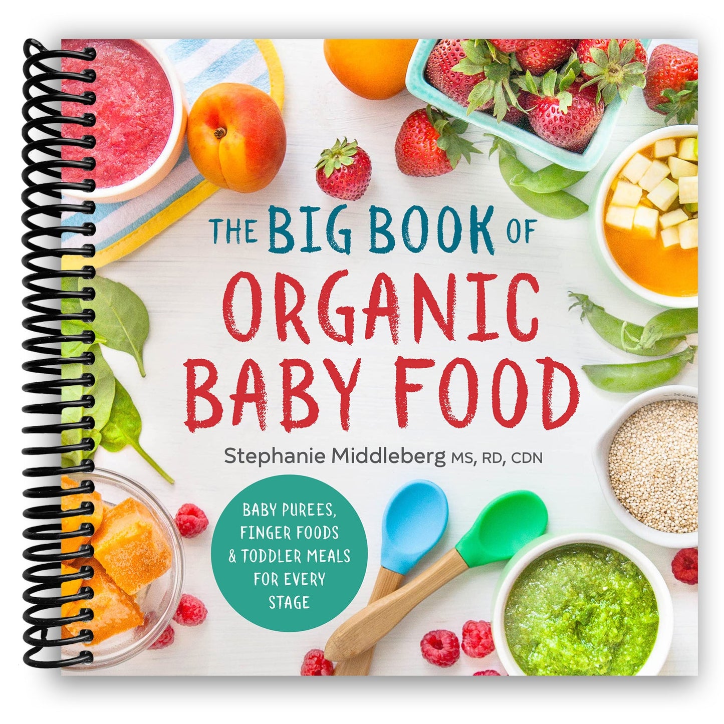 The Big Book of Organic Baby Food: Baby Purees, Finger Foods, and Toddler Meals For Every Stage (Spiral Bound)