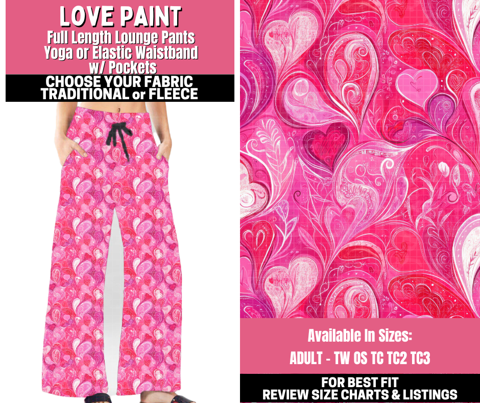 Preorder! Closes 11/19. ETA Jan. Love Paint Lounge Pants Choose Fleece or Traditional