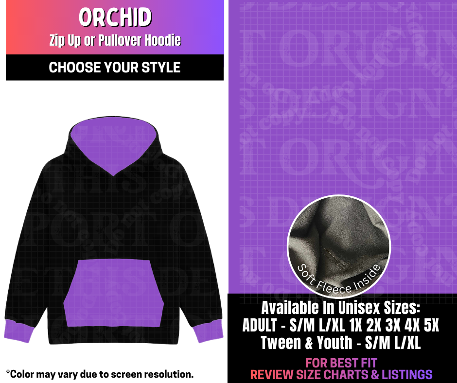Preorder! Closes 3/25. ETA June. Orchid Zip-Up or Pullover Hoodie
