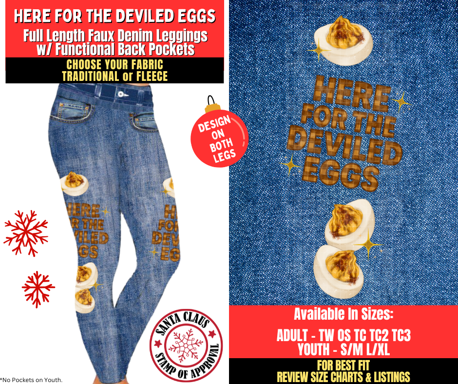 Preorder! Closes 8/27. ETA Nov. Here For The Deviled Eggs Faux Denim Leggings w/ Side Leg Designs Choose Fleece or Traditional
