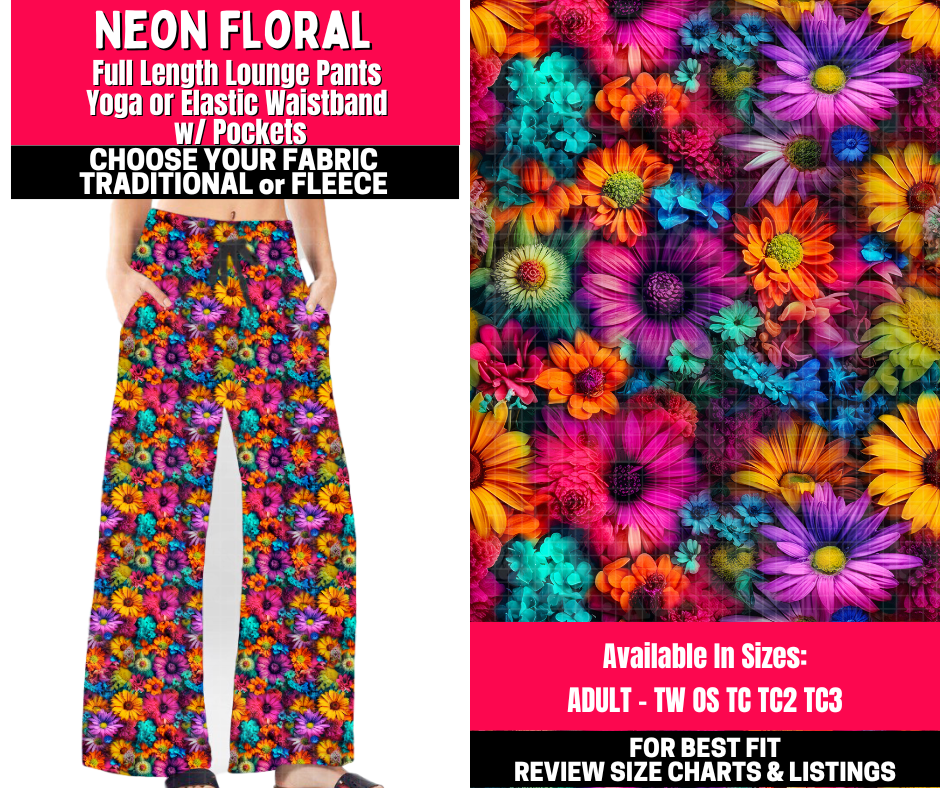 Preorder! Closes 10/23. ETA Jan. Neon Floral Lounge Pants Choose Fleece or Traditional