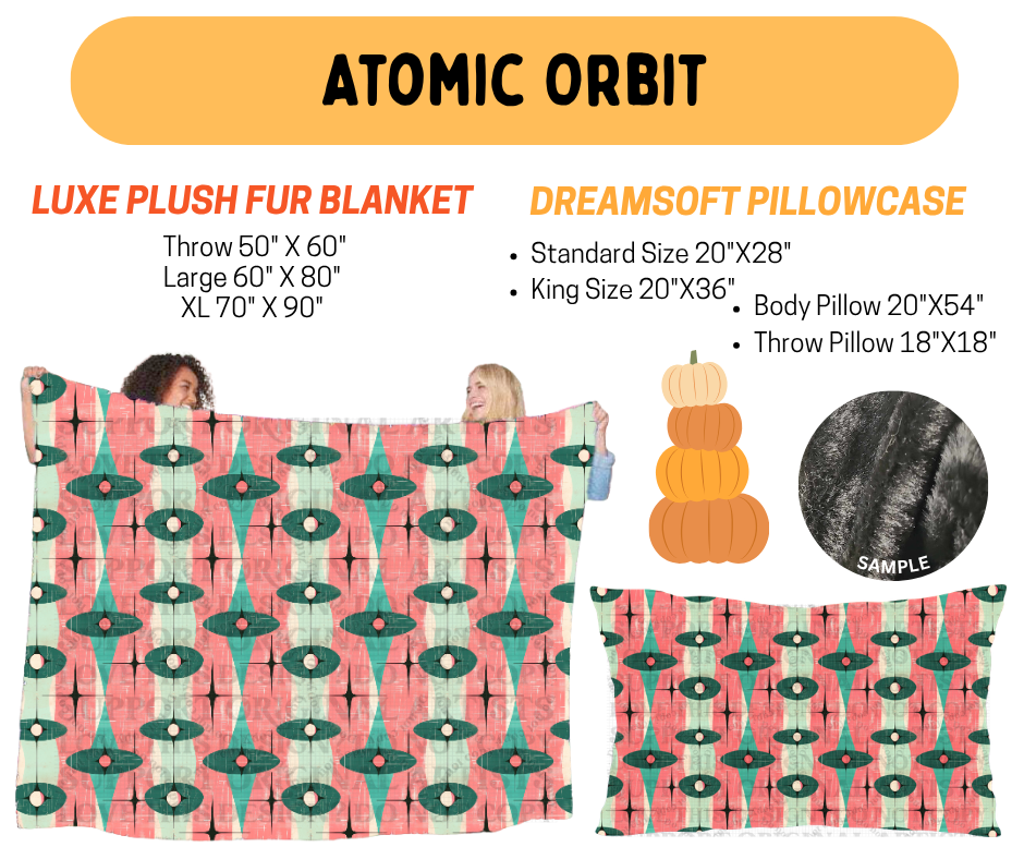 Preorder! Closes 7/8. ETA Oct. Atomic Orbit Fur Blanket and/or DreamSoft Pillowcase