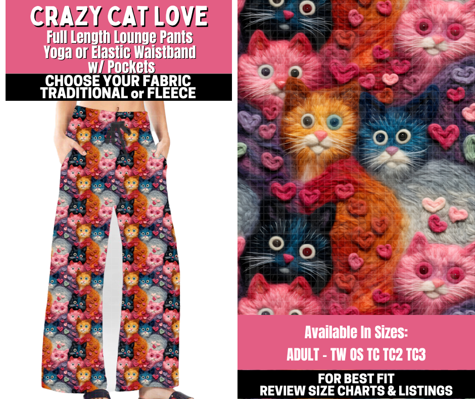 Preorder! Closes 11/19. ETA Jan. Crazy Cat Love Lounge Pants Choose Fleece or Traditional