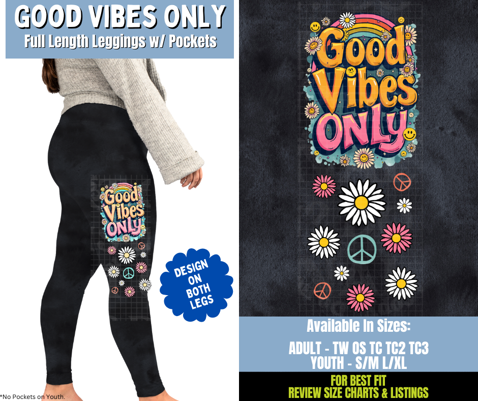 Preorder! Closes 12/15. ETA March. Good Vibes Only Full Length Leggings w/ Side Leg Designs