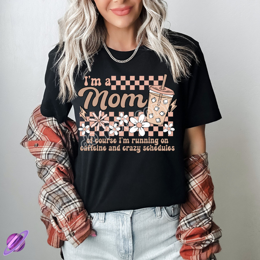IM A MOM OF COURSE TEE