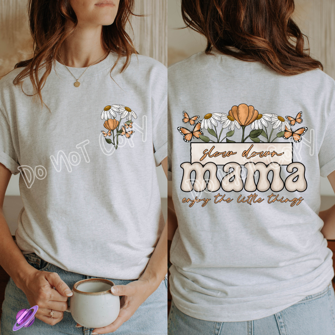 SLOW DOWN MAMA DOUBLE SIDED TEE