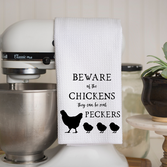 Beware Of Chickens Kitchen Tea Towel
