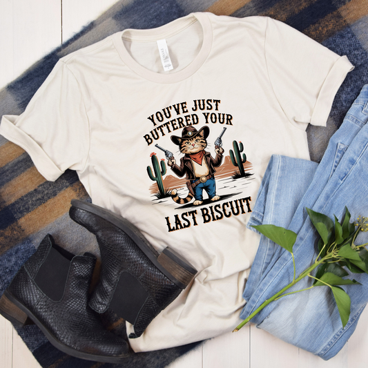 Buttered your last biscuit Graphic Tee
