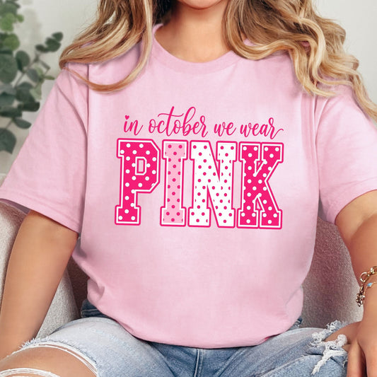 In October We Wear Pink Graphic Tee or Sweatshirt