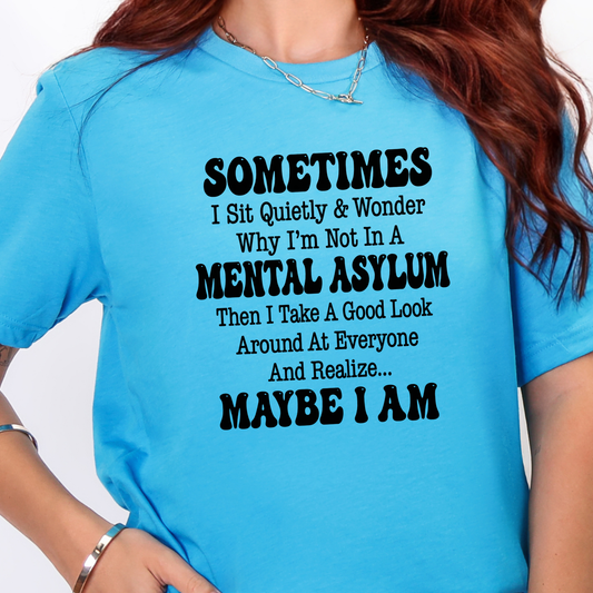 Not In A Mental Asylum Graphic Tee