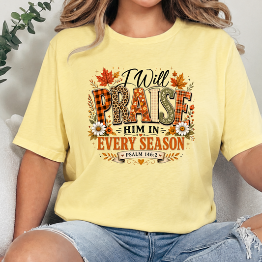 Praise Him Every Season FALL Graphic Tee