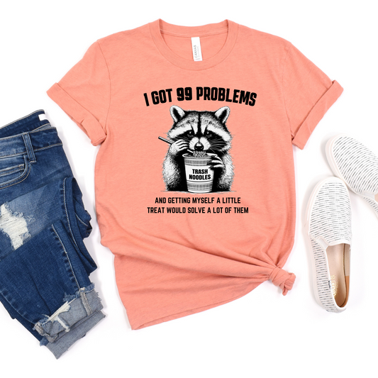 99 Problems Raccoon Graphic Tee